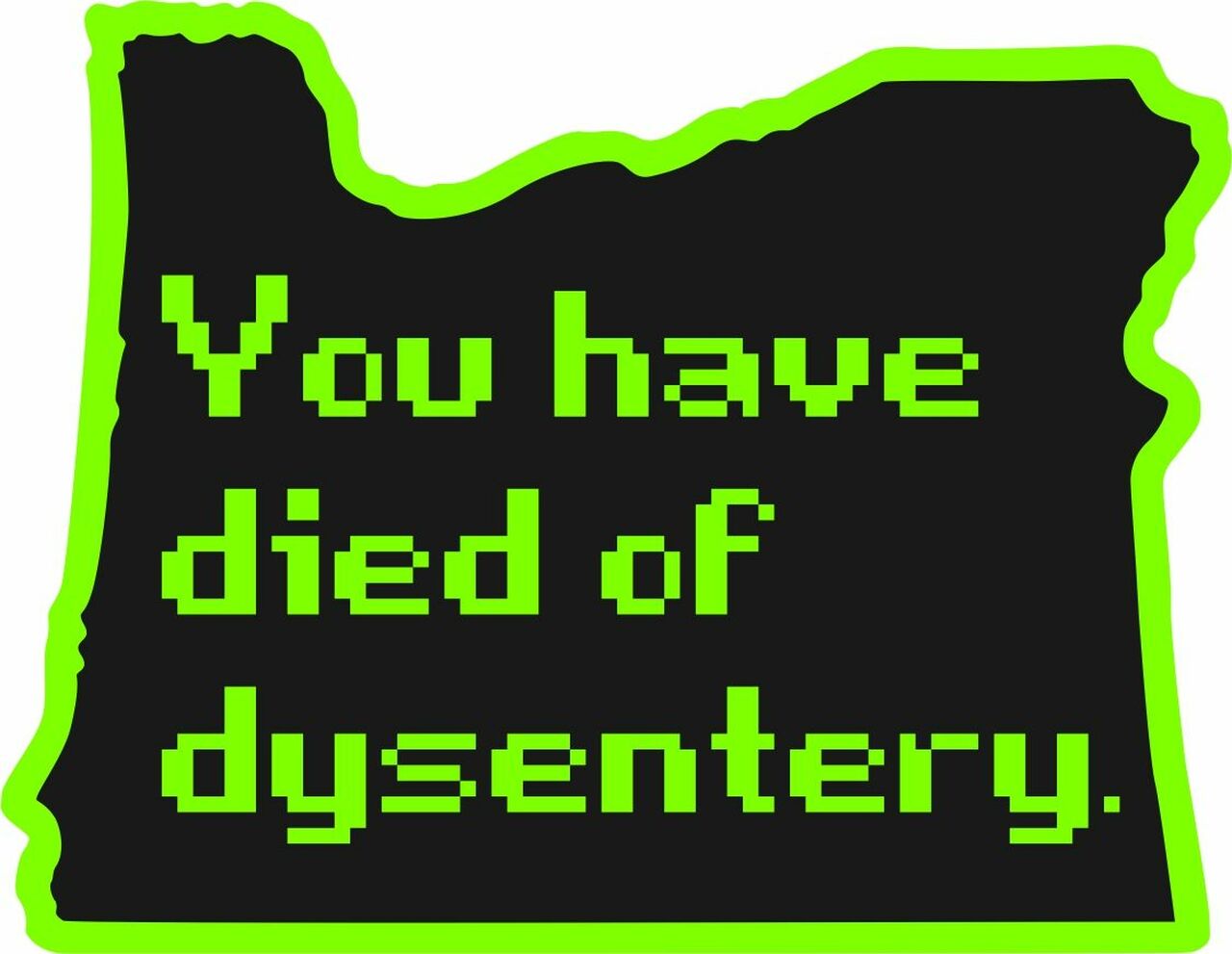 oregon trail game you have died of dysentery sticker